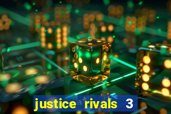 justice rivals 3 dinheiro infinito